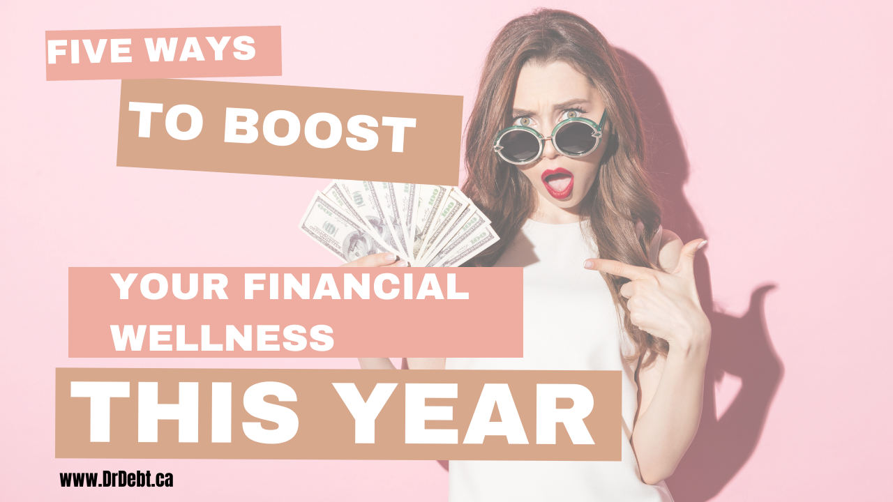 5 Ways to Boost Your Financial Wellness This Year – Doctor Debt